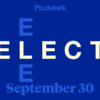 7 Songs You Should Listen to Now: This Week’s Pitchfork Selects Playlist